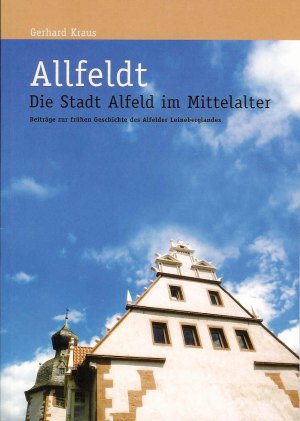 Allfeld - Die Stadt Alfeld im Mittelalter